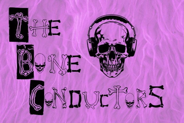 The Bone Conductors